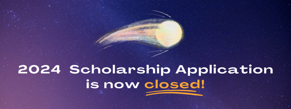 2024 Scholarship Application is now closed!